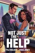 Not Just The Help by Janae Jones
