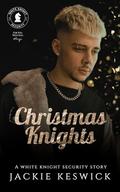 Christmas Knights (White Knight Security #5) by Jackie Keswick