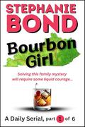 BOURBON GIRL: part 1 of 6 by Stephanie Bond