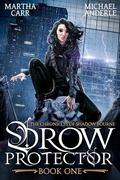 Drow Protector by Martha Carr, Michael Anderle