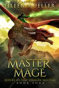 Master Mage (Riders of Fire Dragon Masters #4) by Eileen Mueller