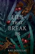 Lies That Break Us by Rae Douglas