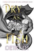 Dry as a Fish (Chaos God Sugar and Spice Companion Shorts #3) by Deiri Di