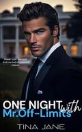 One Night with Mr.Off-Limits: One Night Stand To Lovers Romance by Tina Jane