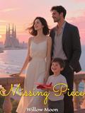Missing Piece: A slow‑burn Barcelona romance about a surrogate mother, a guarded billionaire, and the son who binds their fractured hearts by Willow Moon