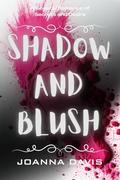 Shadow and Blush: A Coastal Romance of Secrets and Desire by Joanna Davis