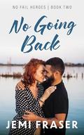 No Going Back (No Fail Heroes #2) by Jemi Fraser