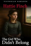 The Girl Who Didn't Belong by Hattie Finch