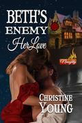 Beth's Enemy Her Love by Christine Young