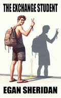 The Exchange Student: A MM Romance by Egan Sheridan