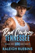 Bad Cowboy, Tennessee (Hard Spot Saloon #3) by Raleigh Ruebins