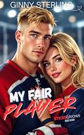 My Fair Player: A Sweet Hockey Romantic Comedy by Ginny Sterling
