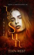 Inside the Sun (Eden's Omegaverse #6) by Eden West