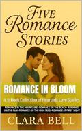Romance in Bloom: A 5-Book Collection of Heartfelt Love Stories by Clara Bell