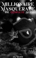 Millionaire Masquerade: The Complete Set by A.R. Wilder