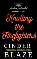 Knotting the Firefighters: Station Fahrenheit: A Sweet and Steamy Cowboy Omegaverse (Cactus Rose Ranch: Cowboyverse #2) by Cinder Blaze