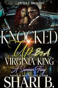 Knocked Up By A Virginia King: A Summer Fling by Shari B.