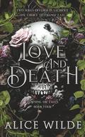 Love and Death (Tempting the Fates #4) by Alice Wilde
