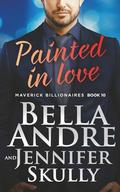 Painted in Love (The Maverick Billionaires #10) by Jennifer Skully