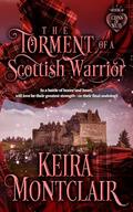 The Torment of a Scottish Warrior by Keira Montclair