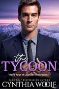 The Tycoon: a sweet, clean and wholesome, billionaire, romantic suspense novel (Colorado Billionaires #4) by Cynthia Woolf