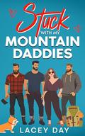 Stuck with my Mountain Daddies by Lacey Day