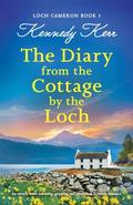 The Diary from the Cottage by the Loch (Loch Cameron #3) by Kennedy Kerr