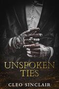 Unspoken Ties by Cleo Sinclair