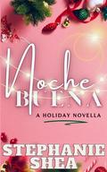 Nochebuena: a holiday novella by Stephanie Shea