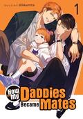 How My Daddies Became Mates Vol. 1 by Mikkamita