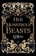 Her Monstrous Beasts (Her Vicious Beasts #5) by E.P. Bali