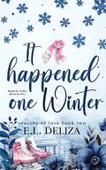 It Happened One Winter (Seasons of love #2) by E.L. Deliza