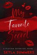 My Favorite Secret (Playing Favorites #2) by Skyla Summers