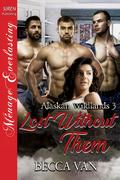 Lost Without Them [Alaskan Wildlands 3] by Becca Van