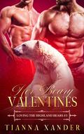 Her Beary Valentines (Loving the Highland Bears #3) by Tianna Xander