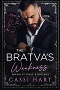 The Bratva's Weakness (Morally Gray Kingpins #2) by Cassi Hart