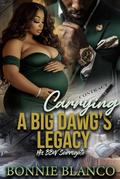 Carrying A Big Dawg's Legacy: His BBW Surrogate by Bonnie Blanco