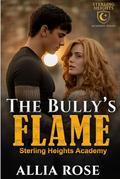 The Bully's Flame (Sterling Heights Academy #2) by Allia Rose