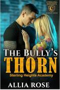A Bully's Thorn (Sterling Heights Academy #1) by Allia Rose