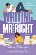 Writing Mr. Right by Alina Khawaja