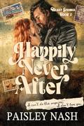 Happily Never After: A Single Dad Small Town Romance by Paisley Nash