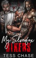 My Silverfox Bikers: An Age Gap MC Reverse Harem Romance by Tess Chase