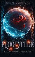 Floodtide (Hall of Thorns #4) by Ash Fitzsimmons