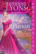 The Love Potion (My Lady's Potions #1) by Katherine Lyons