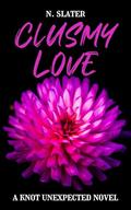 Clumsy Love by N. Slater