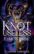 Knot Useless  (Lunar Veil Chronicles #1) by Lyric Storme