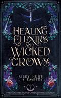 Healing Elixirs & Wicked Crows (The Enchanted Woods Cottagecore Collection #3) by Riley Hunt