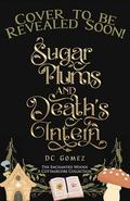 Sugar Plums and Death's Intern (The Enchanted Woods Cottagecore Collection #9) by D.C. Gomez