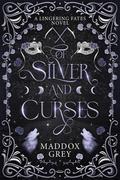 Of Silver and Curses (Lingering Fates #1) by Maddox Grey