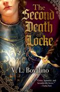 The Second Death of Locke (The Hand and the Heart #1) by V.L. Bovalino